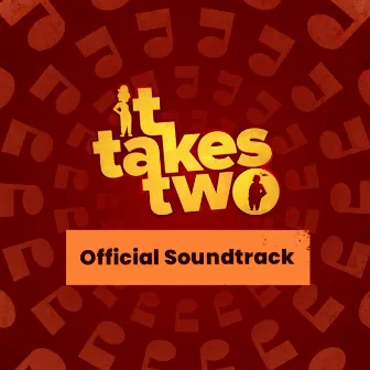 It Takes Two (Original Game Soundtrack) by Gustaf Grefberg