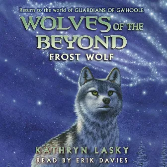 Frost Wolf [Wolves of the Beyond 4 (Unabridged)] by Kathryn Lasky