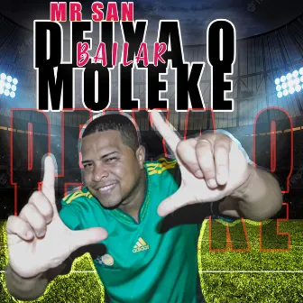 Deixa o Moleke Bailar by Mr San