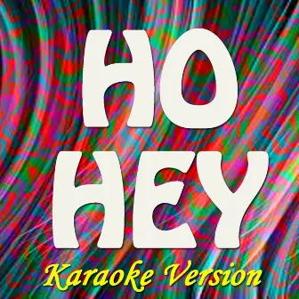 Ho Hey (Karaoke Version Originally Perfomed By The Lumineers) by Dj Steven