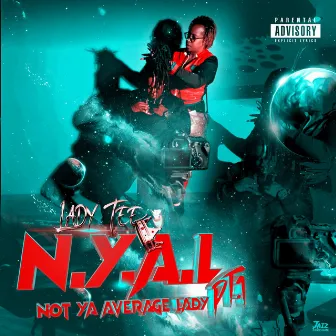 N.Y.A.L (Not Ya Average Lady) by Lady Tee