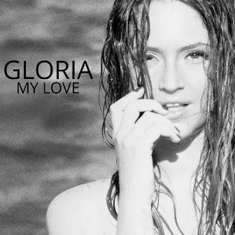 My Love by Gloria