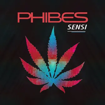 Sensi by Phibes