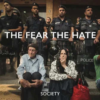 The Fear The Hate by Society