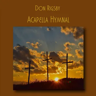 Acapella Hymnal by Don Rigsby