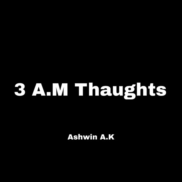 3 AM Thaughts