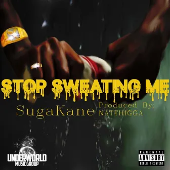 Stop Sweating Me by Sugakane