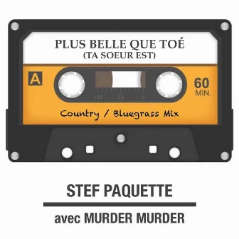 Plus belle que toé by Stef Paquette