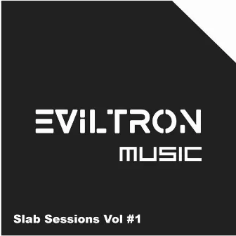 Slab Session, Vol. 1 by Eviltron