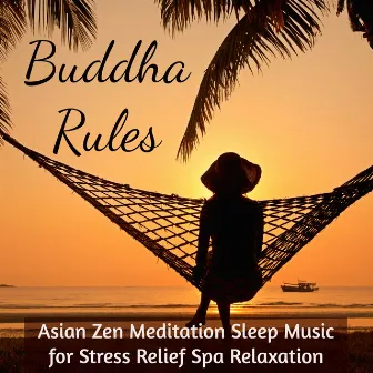 Buddha Rules - Asian Zen Meditation Sleep Music for Stress Relief Spa Relaxation by Essence Reliford