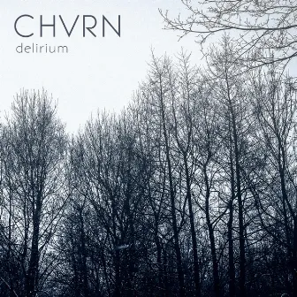 Delirium by CHVRN