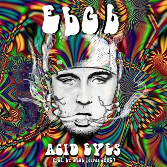 Acid Eyes by EbGb