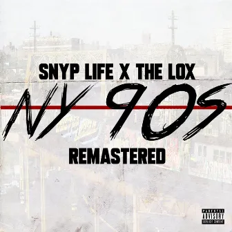 NY 90s (Remastered) by Snyp Life