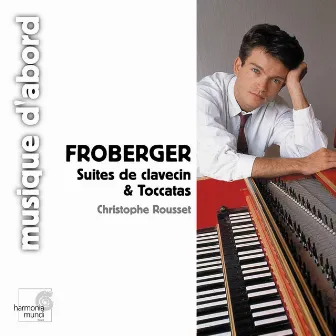 Froberger: Suites de clavecin et Toccatas by Johann Jakob Froberger