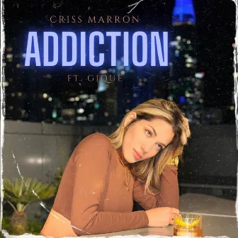 ADDICTION by Criss Marron