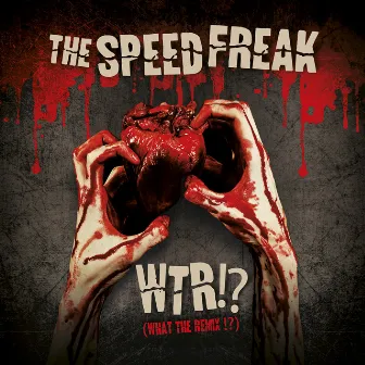 WTR !? (What The Remix !?) by The Speed Freak