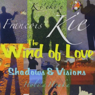 The Wind of Love / Shadows & Visions by Francois Kie