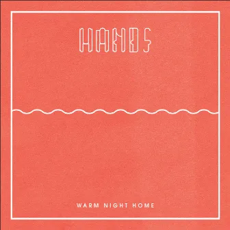 Warm Night Home by Hands