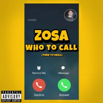 Who to Call (Time to Drill) by Zosa