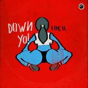 Down Yo! by Foxel