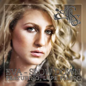 Slow Down by Eva