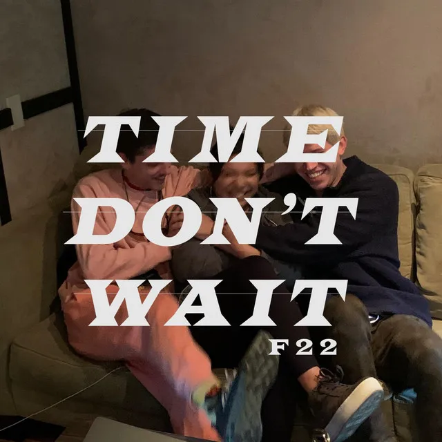 Time Don't Wait