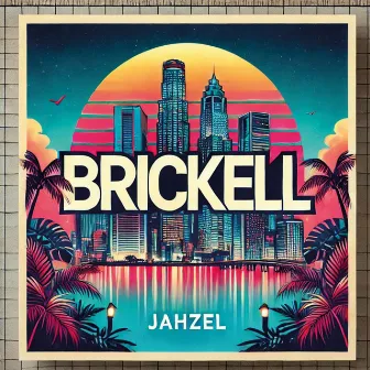 BRICKELL by Jaeux