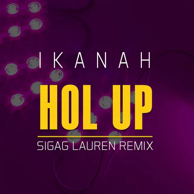 Hol Up - Sigag Lauren EDM Remix