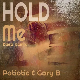 Hold Me (Deep Remix) by Patiotic