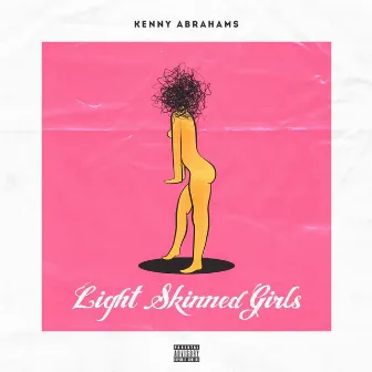 Light-Skinned Girls by Kenny Abrahams