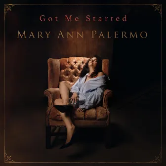 Got Me Started by Mary Ann Palermo