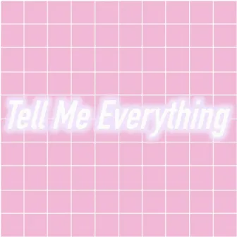 Tell Me Everything by Lonely Days