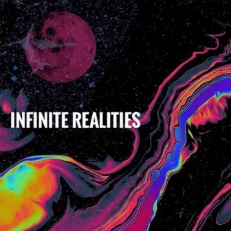 Infinite Realities by Tehillah J