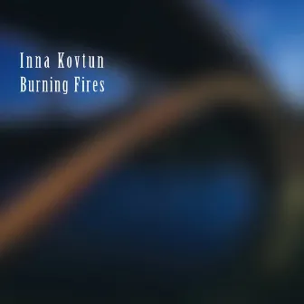 Burning fires by Inna Kovtun