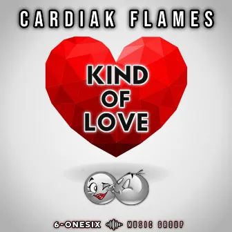 Kind of Love by Cardiak Flames