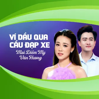 Ví Dầu Qua Cầu Đạp Xe by Văn Hương