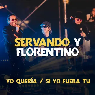 Yo Quería / Si Yo Fuera Tu (Live) by Servando & Florentino