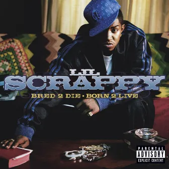 Bred 2 Die Born 2 Live (Explicit Version) by Lil Scrappy