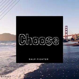 Choose by Ralp Fighter