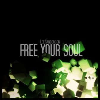 Free Your Soul EP by Lee Sanderson