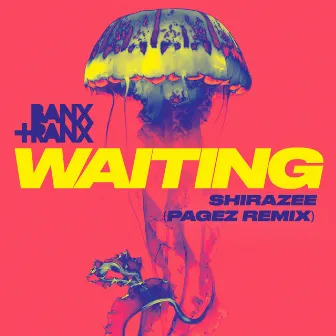 Waiting (feat. Shirazee) [PAGEZ Remix] by Banx & Ranx