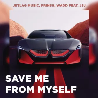 Save Me From Myself (feat. JSJ) by WADD