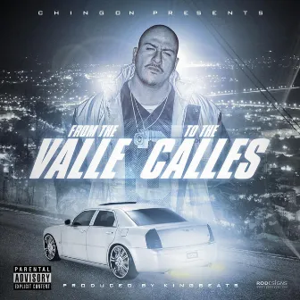 From the Valle to the Calles by Chingon