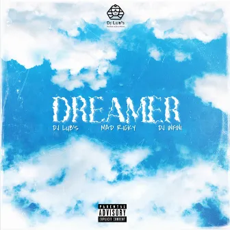 Dreamer by Mad Ricky