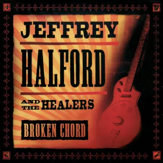 Broken Chord by Jeffrey Halford and The Healers