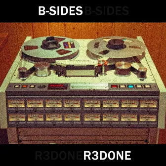 B-Sides by R3done