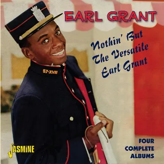 Nothin' But the Versatile Earl Grant - Four Complete Albums by Earl Grant