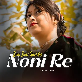 Sun Sun Sundri Noni Re by Lede