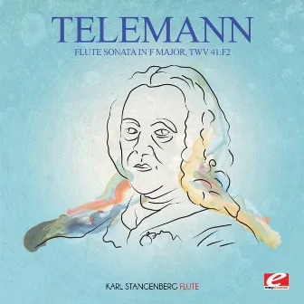 Telemann: Flute Sonata in F Major, TWV 41:F2 (Digitally Remastered) by Karl Stangenberg