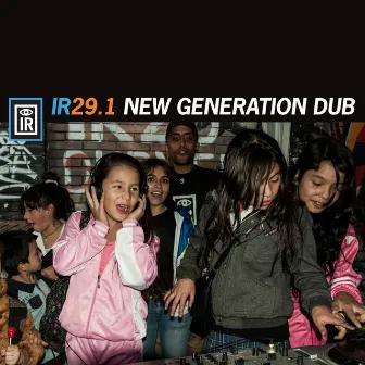 IR29.1 New Generation Dub by Indigenous Resistance